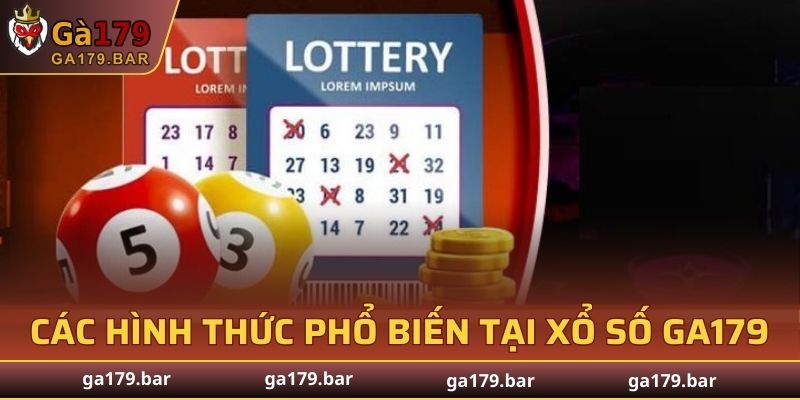 Các hình thức phổ biến tại Xổ Số GA179