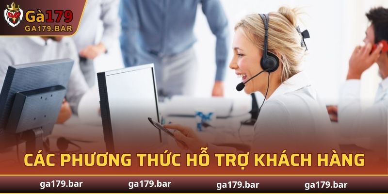 Các phương thức hỗ trợ khách hàng GA179 phổ biến