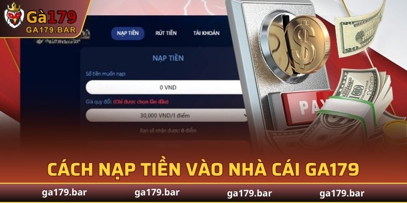 Cách nạp tiền vào nhà cái GA179