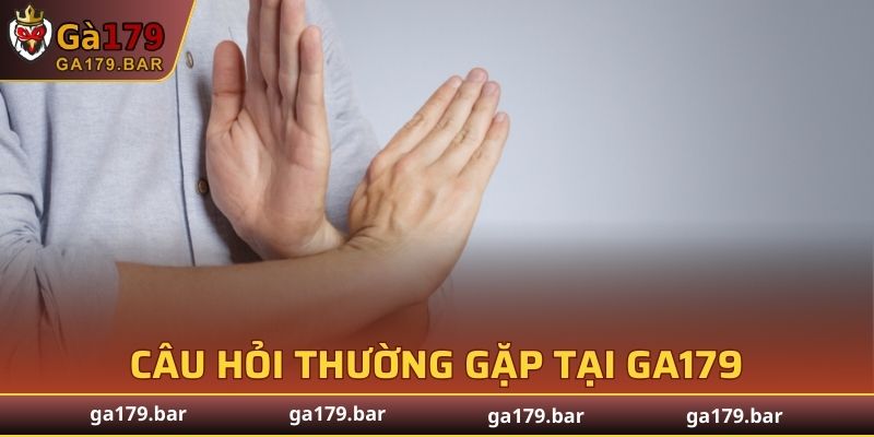Câu hỏi thường gặp về chính sách miễn trừ trách nhiệm GA179