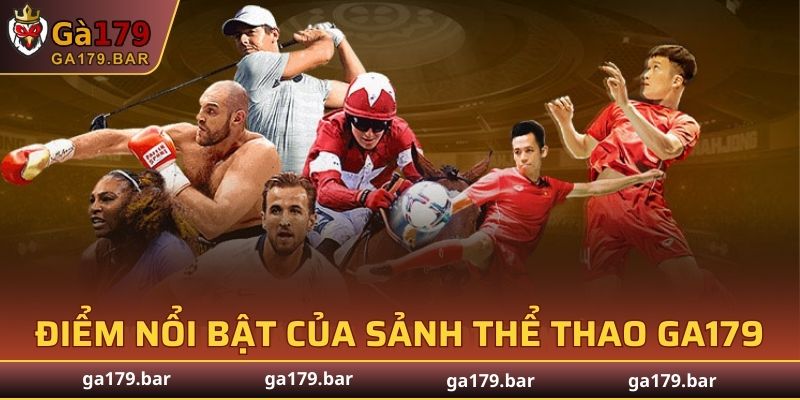 Điểm nổi bật của sảnh Thể Thao GA179