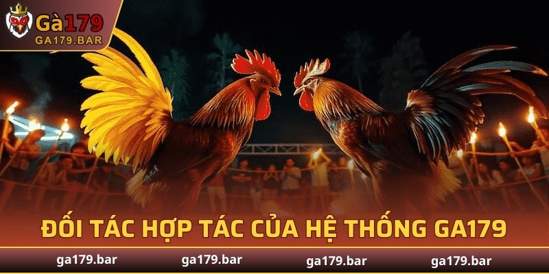 Đối tác uy tín hợp tác của hệ thống GA179