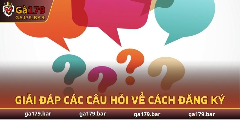 Giải đáp câu hỏi thường gặp chi tiết về cách đăng ký