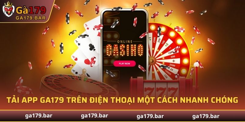 Hội viên tải app GA179 trên điện thoại một cách nhanh chóng
