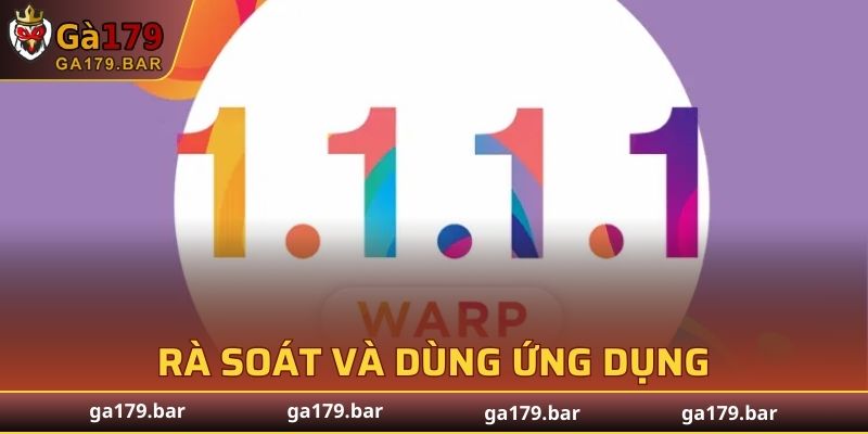 Hướng dẫn sử dụng app 1.1.1.1 với tốc độ nhanh