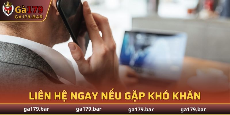 Liên hệ ngay nếu gặp khó khăn trong quá trình làm việc