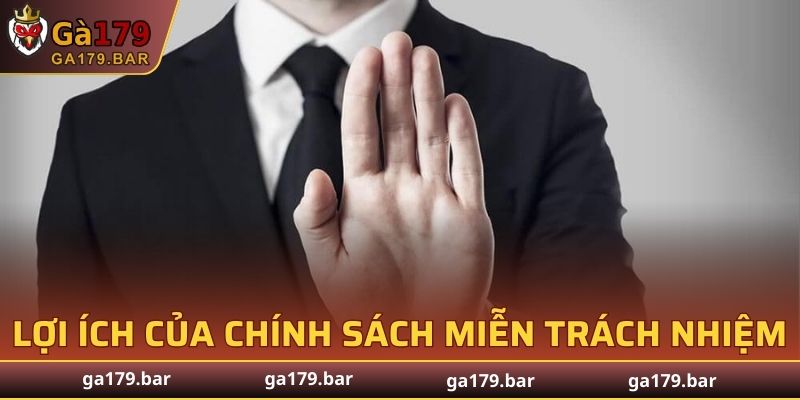 Lợi ích nổi bật của chính sách miễn trách nhiệm GA179