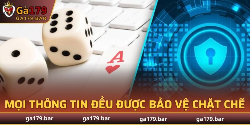 Mọi thông tin đều được bảo vệ chặt chẽ với hệ thống hiện đại