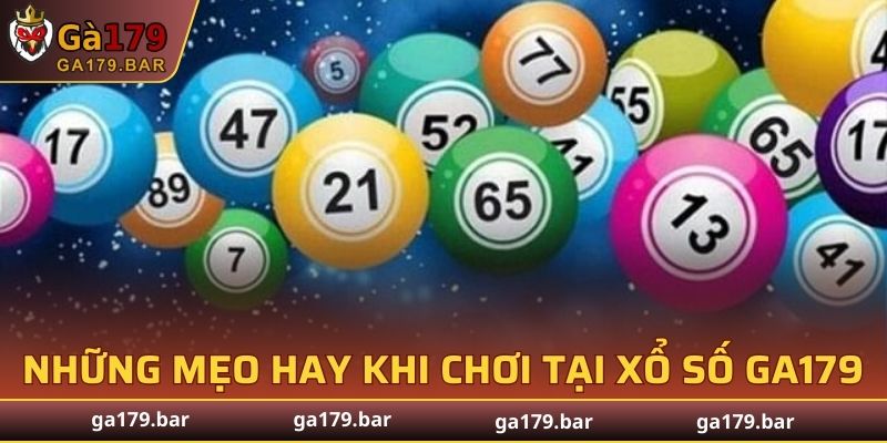 Những mẹo hay khi chơi tại Xổ Số GA179