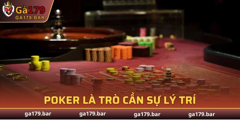 Poker là trò cần sự lý trí