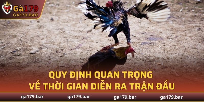 Quy định quan trọng về thời gian diễn ra trận đấu