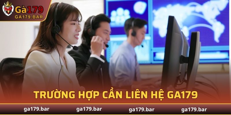Trường hợp cần liên hệ bộ phận hỗ trợ khách hàng GA179