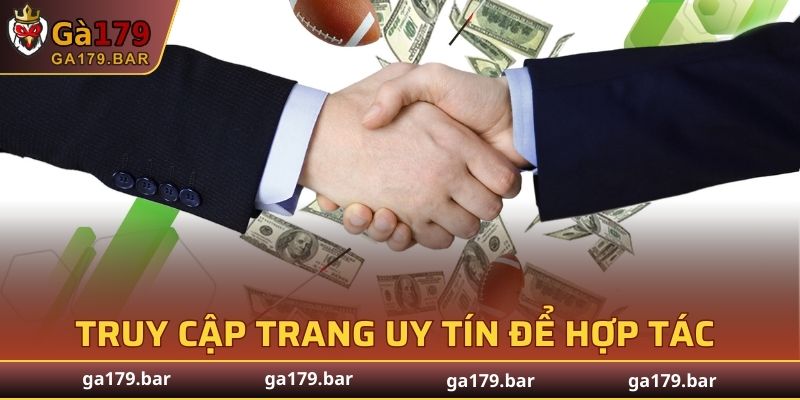 Truy cập đúng trang uy tín để hợp tác an toàn nhất