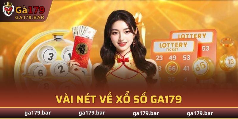 Vài nét về Xổ Số GA179